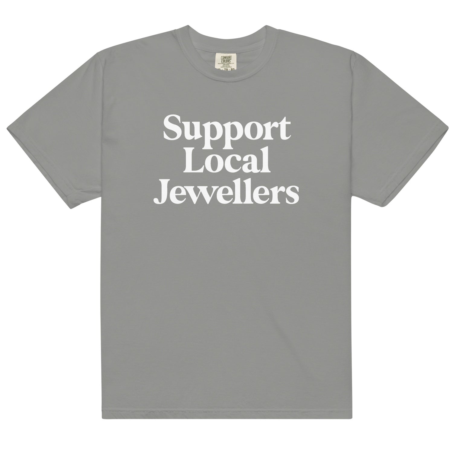 A gray crew neck t-shirt with the text 'Support Local Jewellers' printed across the front.